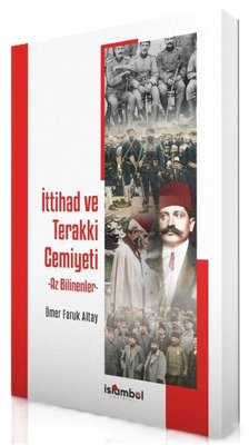 İttihad ve Terakki Cemiyeti Ömer Faruk Altay