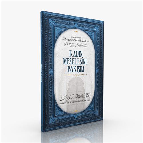 Kadın Meselesine Bakışım, Mustafa Sabri Efendi