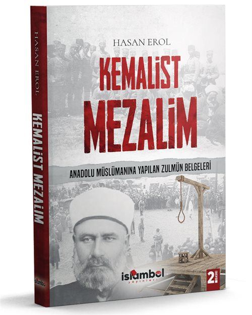 Kemalist Mezalim, Anadolu Müslümanına Yapılan Zulmün Belgeleri Hasan Erol