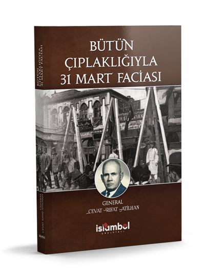 Bütün Çıplaklığıyla 31 Mart Faciası