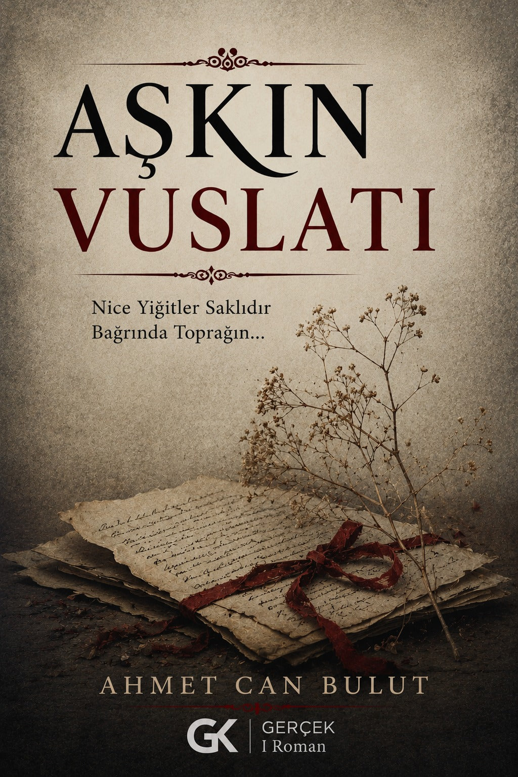 Aşkın Vuslatı, Nice Yiğitler Saklıdır Bağrında Toprağın, Ahmet Can Bulut (Ön Sipariş)