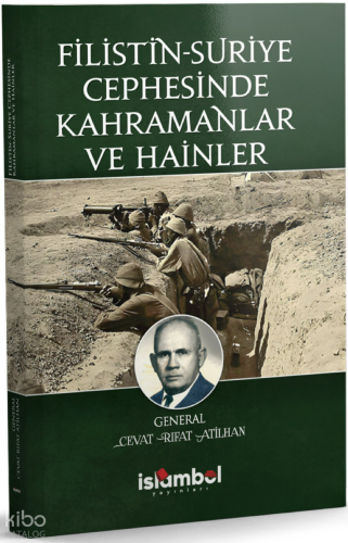 Filistin-Suriye Cephesinde Kahramanlar ve Hainler, Cevat Rıfat Atilhan