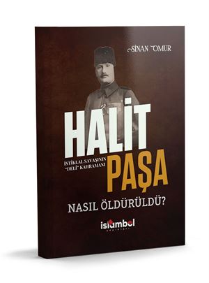 Halit Paşa Nasıl Öldürüldü?
