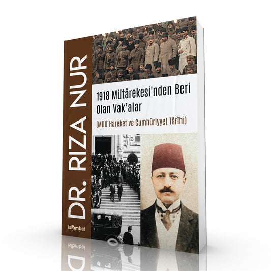 1918 Mütârekesinden Beri Olan Vak'alar, Millî Hareket ve Cumhûriyyet Târihi Dr. Rıza Nur (Ön Sipariş)